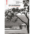 C4 Architekten: Fohn + Pfanner + Sillaber + Wengler: Neues Bauen in Vorarlberg Und Tirol 1960-1979