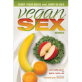 Vegan Sex, Revised: Dump Your Meds and Jump in Bed