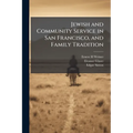 Jewish and Community Service in San Francisco, and Family Tradition