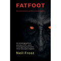 Fatfoot: Encounters with a Dooligahl (Black and White Edition)
