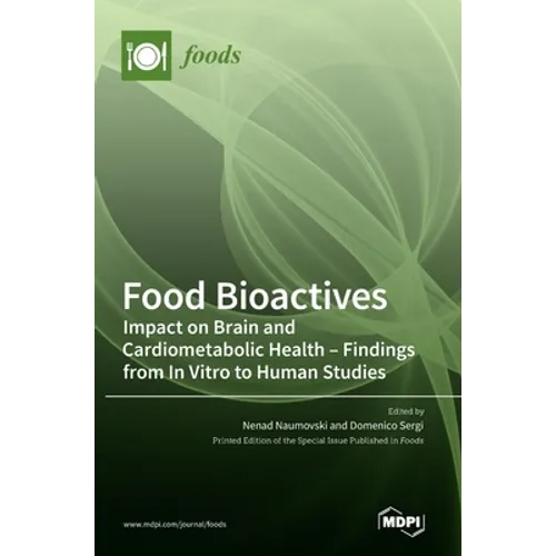Food Bioactives: Impact on Brain and Cardiometabolic Health-Findings from In Vitro to Human Studies
