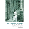 The Children of the Abbey (Valancourt Classics)