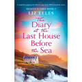 The Diary at the Last House Before the Sea: A completely gripping and addictive page-turner filled with family secrets