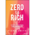 Zero to Rich: Secrets to Becoming a Millionaire by 30
