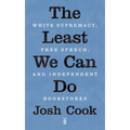 The Least We Can Do: White Supremacy, Free Speech, and Independent Bookstores