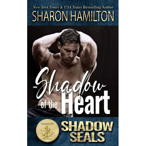 Shadow of the Heart: (Shadow SEALs)