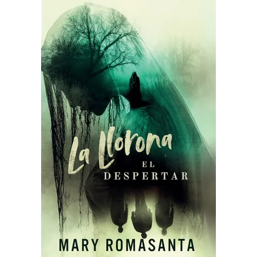 La Llorona: El Despertar