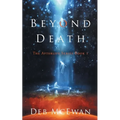 Beyond Death: The Afterlife Series Book 1