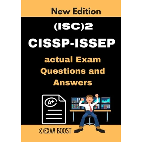 (ISC)2 CISSP-ISSEP actual Exam Questions and Answers: CISSP-ISSEP Information Systems Security Engineering Professional +100 practice exam questions