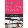 Food Marketing Research: : A student text