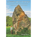 Connecticut Rocks!: An Explorer's Hiking Guide to Connecticut's Amazing Boulders & Rock Formations