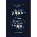 Beneath the Glass