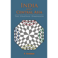 India and Central Asia: The Strategic Dimension