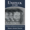 Unstuck in Time: A Memoir and Mystery on Loss and Love