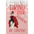 Faking the Book Boyfriend: A Baseball Holiday Romantic Comedy