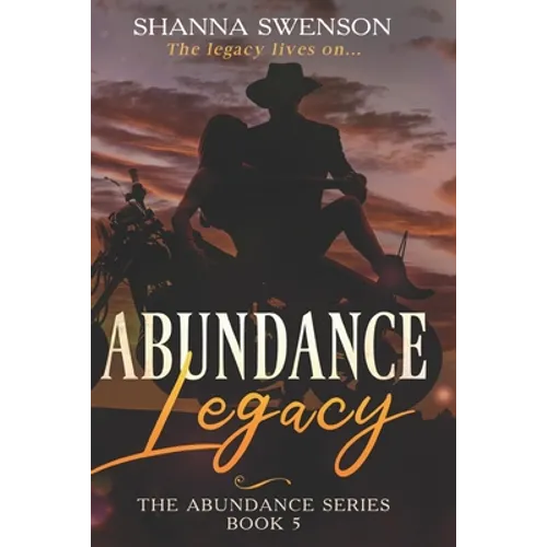 Abundance Legacy: The Abundance Series: Book 5
