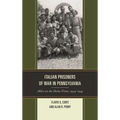 Italian Prisoners of War in Pennsylvania: Allies on the Home Front, 1944-1945