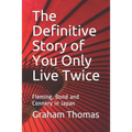 The Definitive Story Of You Only Live Twice: Fleming, Bond and Connery in Japan