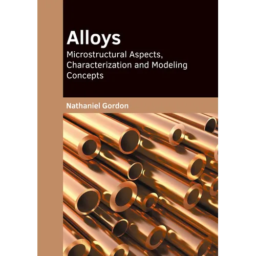 Alloys: Microstructural Aspects, Characterization and Modeling Concepts