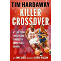 Killer Crossover: My Life from the Chicago Streets to Basketball Royalty