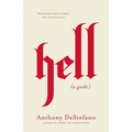 Hell: A Guide (Answers to All Your Questions about the Devil (Satan), Demons, the Afterlife, Judgement, Eternal Punishment and More)