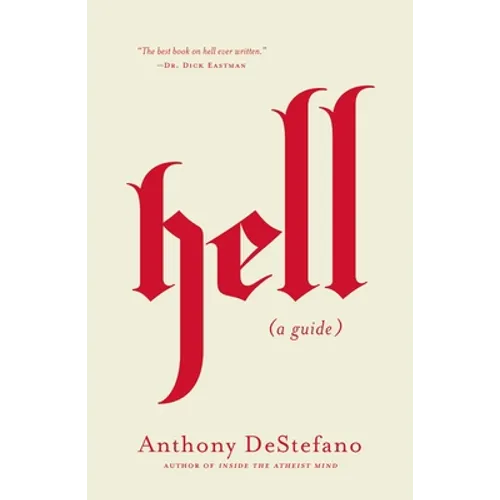 Hell: A Guide (Answers to All Your Questions about the Devil (Satan), Demons, the Afterlife, Judgement, Eternal Punishment and More)