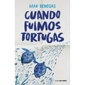 Cuando Fuimos Tortugas / When We Were Turtles