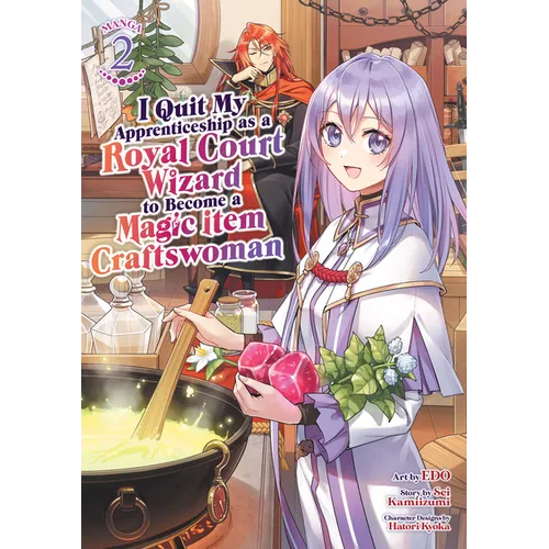 I Quit My Apprenticeship as a Royal Court Wizard to Become a Magic Item Craftswoman (Manga) Vol. 2