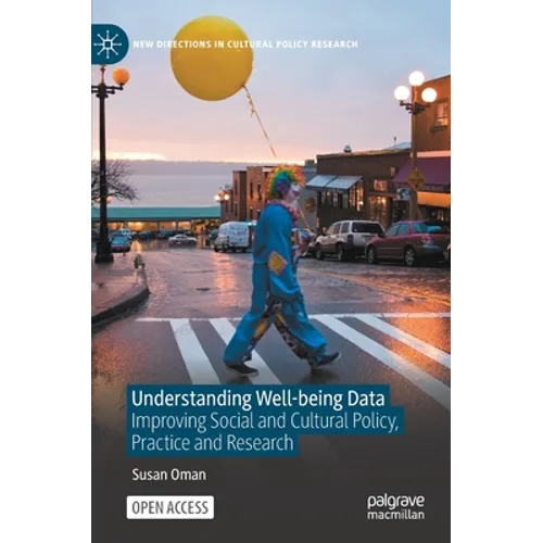 Understanding Well-Being Data: Improving Social and Cultural Policy, Practice and Research