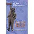 Dismantling Freud: Fake Therapy and the Psychoanalytic Worldview