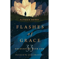 Flashes of Grace: 33 Encounters with God