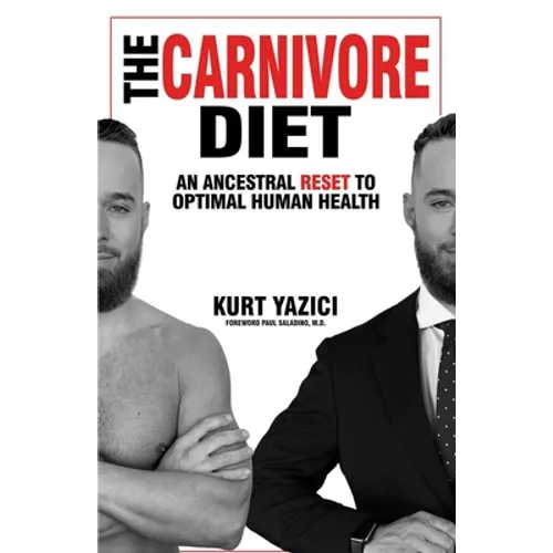 The Carnivore Diet: An Ancestral Reset to Optimal Human Health