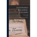 Dizionario Milanese-italiano: Col Repertorio Italiano-milanese