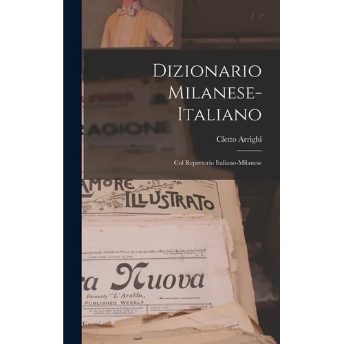 Dizionario Milanese-italiano: Col Repertorio Italiano-milanese