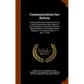Communications law Reform: Hearings Before the Subcommittee on Telecommunications and Finance of the Committee on Commerce, House of Representati