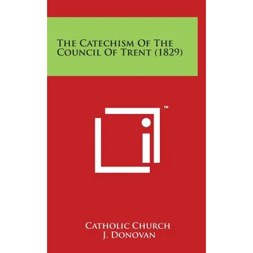 The Catechism of the Council of Trent (1829)