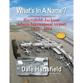 What's In A Name?: A Historical Perspective of Hartsfield-Jackson Atlanta International Airport 1925-2014