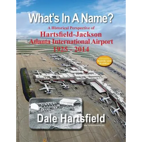What's In A Name?: A Historical Perspective of Hartsfield-Jackson Atlanta International Airport 1925-2014
