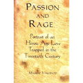 Passion & Rage: Portrait of an Heroic Age Love