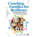 Coaching Families for Resilience: How Pediatricians Can Support Caregivers and Prevent Burnout