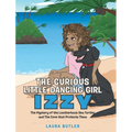 The Curious Little Dancing Girl Izzy: The Mystery of the Leatherback Sea Turtles and The Cove that Protects Them