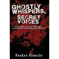 Ghostly Whispers, Secret Voices