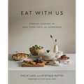 Eat with Us: Mindful Recipes to Make Every Meal an Experience