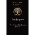 Fae Legacy: The Thief and the Dragon Princess