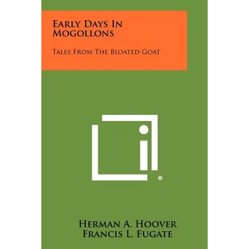 Early Days in Mogollons: Tales from the Bloated Goat