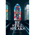 He Still Speaks: The Message Like No Other