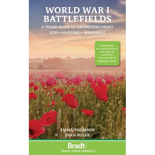 World War I Battlefields: A Travel Guide to the Western Front: Sites, Museums, Memorials