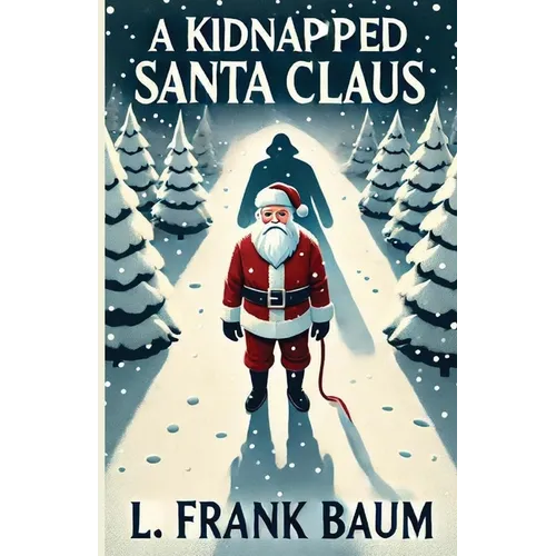 A Kidnapped Santa Claus(Illustrated)