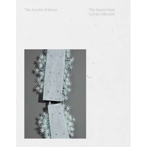 The Jewelry of Ideas: The Susan Grant Lewin Collection