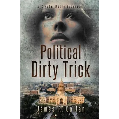 Political Dirty Trick: A Crystal Moore Suspense
